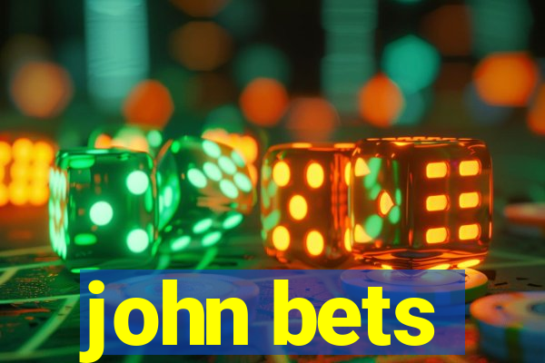 john bets